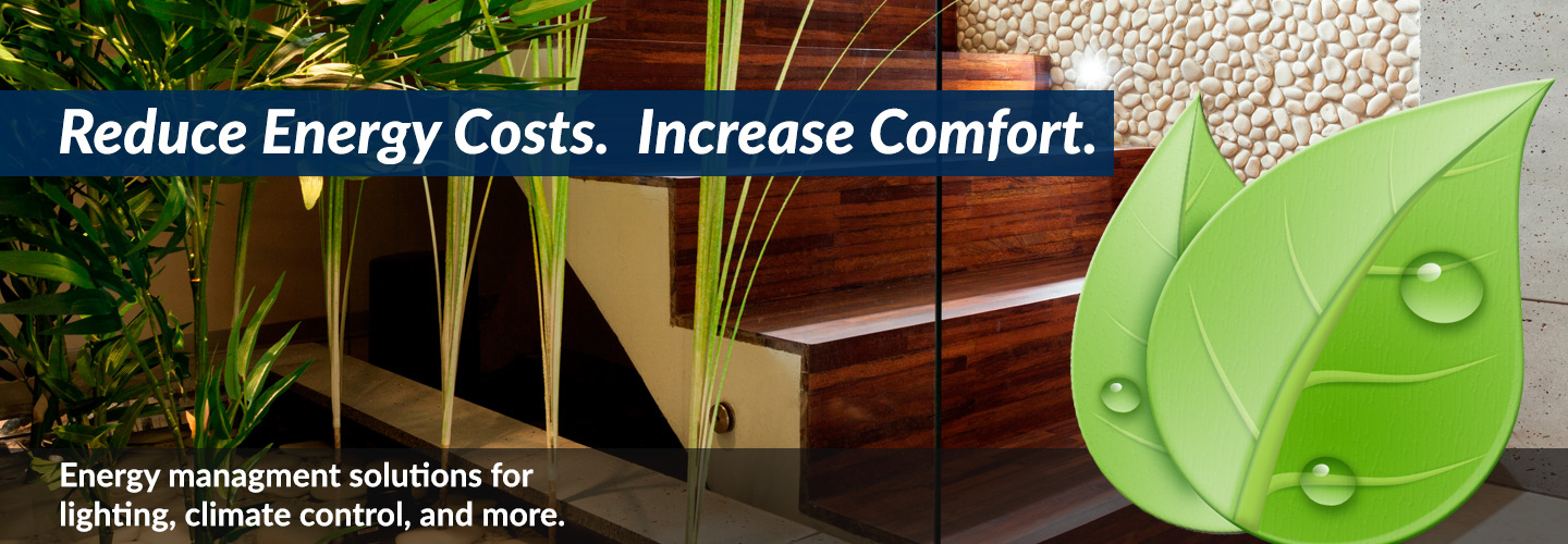 Reduce Energy Cost. Increase Comfort.